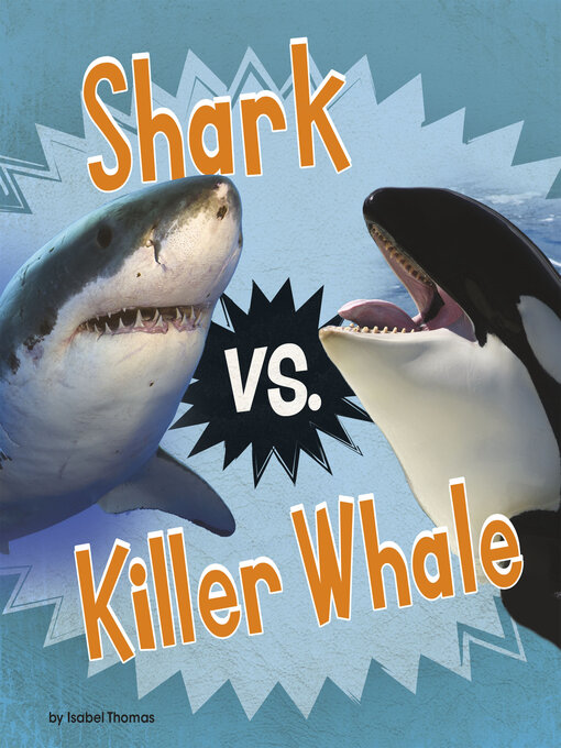 Title details for Shark vs. Killer Whale by Isabel Thomas - Available